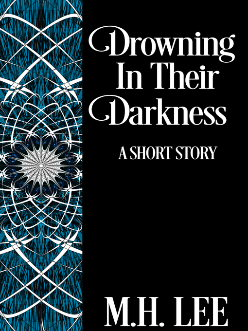 Title details for Drowning In Their Darkness by M.H. Lee - Available